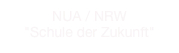 NUA / NRW 
"Schule der Zukunft"